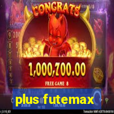 plus futemax